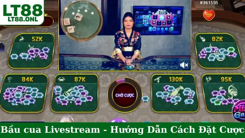 Bầu Cua Livestream - Hướng Dẫn Cách Đặt Cược