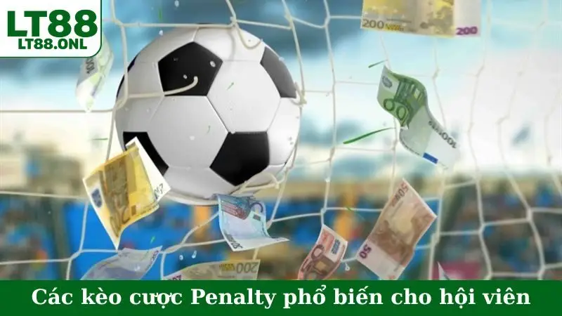 Các kèo cược Penalty phổ biến cho hội viên