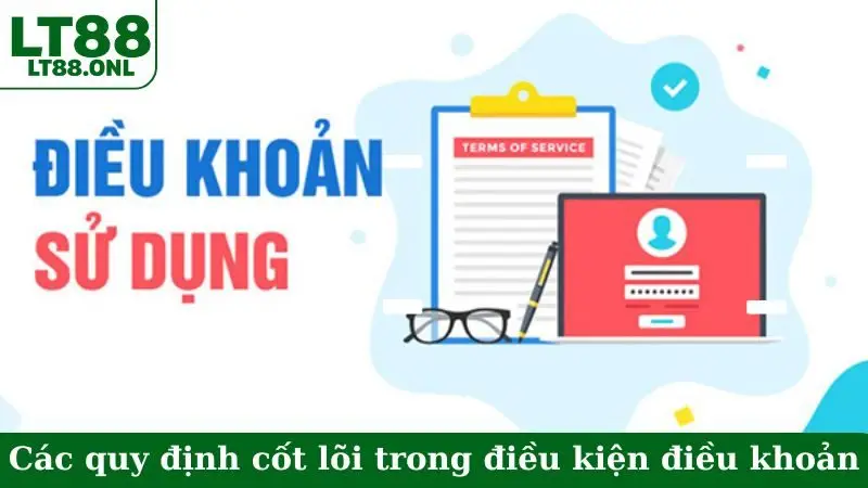 Các quy định cốt lõi trong điều kiện điều khoản