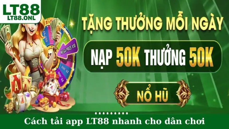 Cách tải app LT88 nhanh cho dân chơi