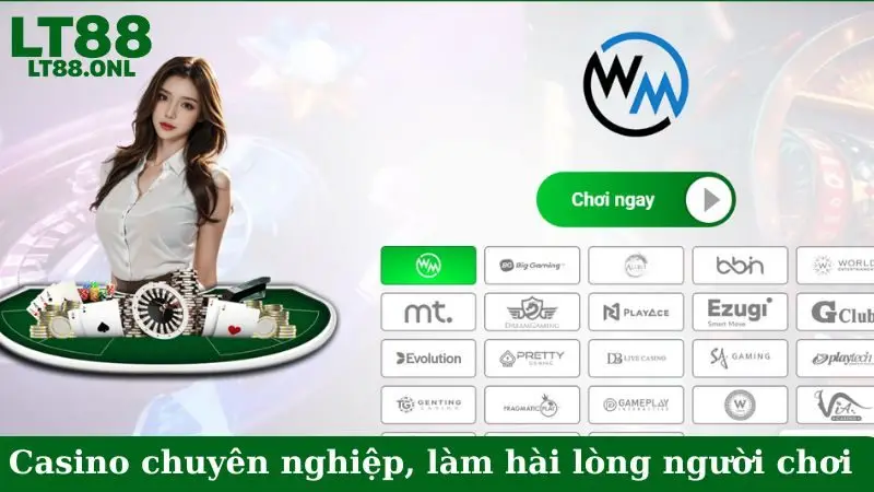 Casino chuyên nghiệp, làm hài lòng người chơi