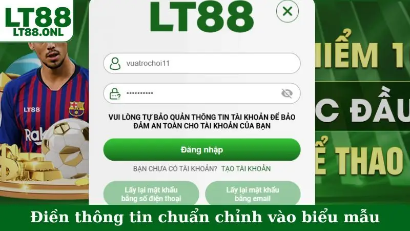 Điền thông tin chuẩn chỉnh vào biểu mẫu