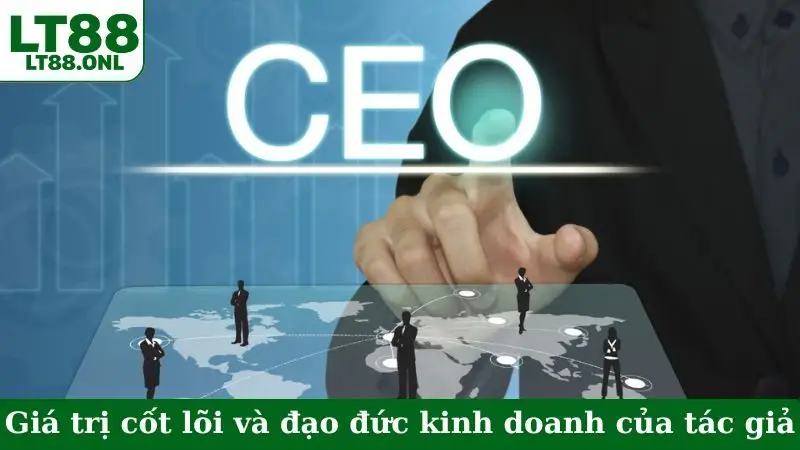 Giá trị cốt lõi và đạo đức kinh doanh của tác giả