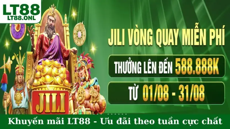 Khuyến mãi LT88 - Ưu đãi theo tuần cực chất