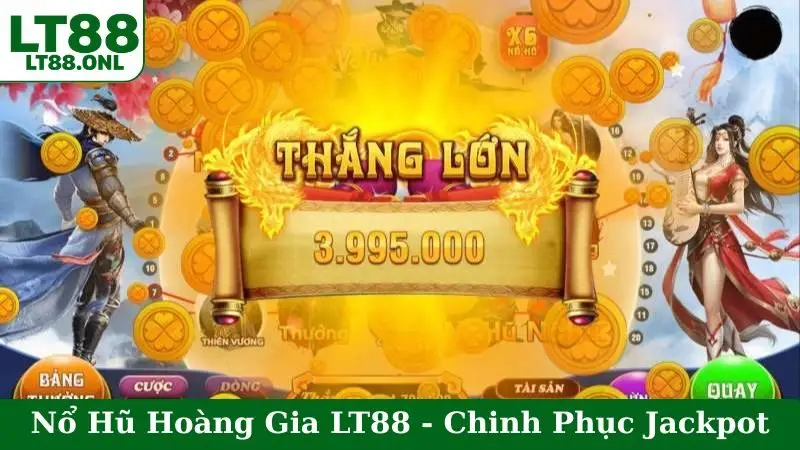 Nổ Hũ Hoàng Gia LT88 - Chinh Phục Jackpot Triệu Đô