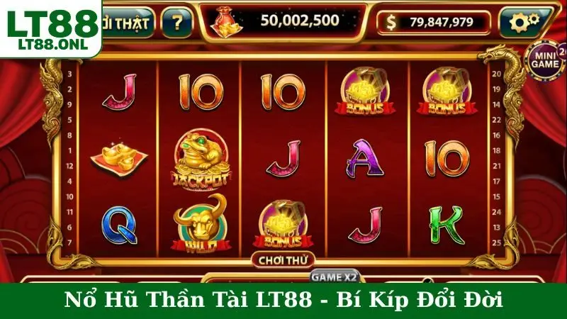 Nổ Hũ Thần Tài LT88 - Bí Kíp Đổi Đời