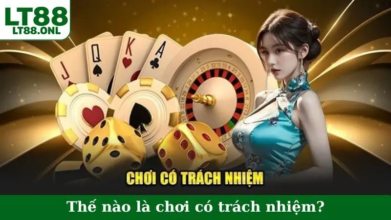 Thế nào là chơi có trách nhiệm?